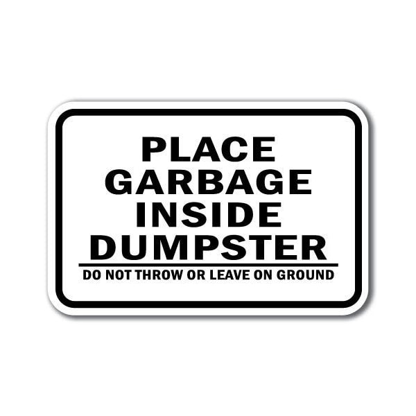 Signmission 18 in Height, 0.12 in Width, Aluminum, 12" x 18", A-1218 Dumpster - GrbgeInsid A-1218 Dumpster - GrbgeInsid - main